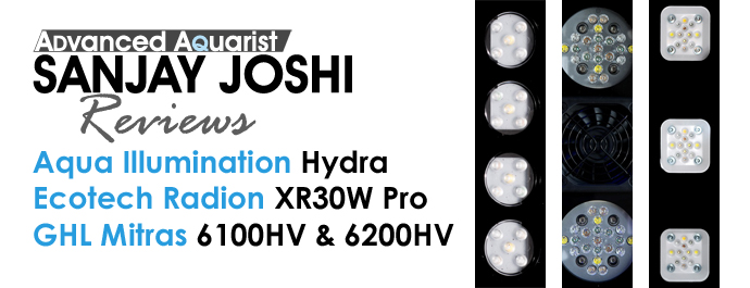 LED Lighting Tests: Ecotech Radion Pro, Aqua Illumination Hydra, GHL Mitras 6100HV and 6200HV