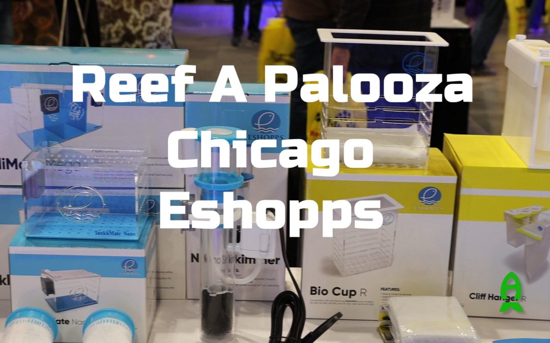 Reef A Palooza Chicago – Eshopps